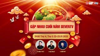 Trực Tiếp: Chung Kết Gặp Nhau Cuối Năm SevenTV 2024.