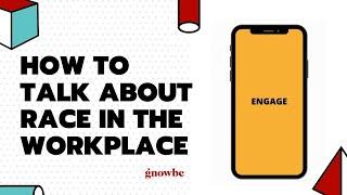 Gnowbe Webinars: How to Talk About Race in the Workplace