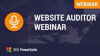 How to Use WebSite Auditor  [Webinar]