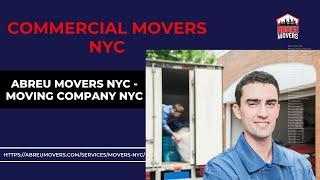 Commercial Movers NYC | Abreu Movers NYC - Moving Company NYC