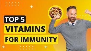 TOP 5 Vitamins For Immunity - Boost Your Immune System