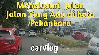 Jalan jalan menelusuri kota Pekanbaru