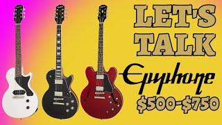 Let's Talk: Epiphone ($500-$750)