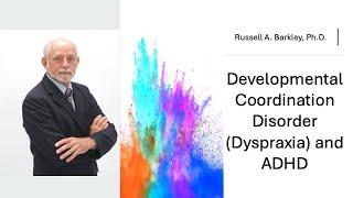 Developmental Coordination Disorder (Dyspraxia) in ADHD