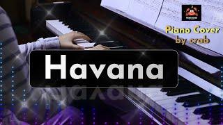 Havana - Camila Cabello Piano Cover By Crab