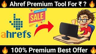 How to Buy Ahref Tool In Cheap Price | Ahref Tool Just at ₹80 | Free Ahref tool