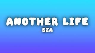 SZA - Another Life (Lyrics)