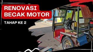 RENOVASI TAHAP 2 BECAK MOTOR RAKITAN