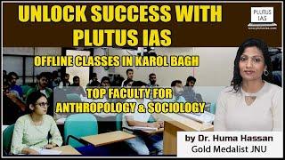 Plutus IAS offline classes at Karol Bagh | Best Faculty Anthropology & Sociology Dr. Huma Hassan