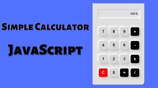 The JavaScript Calculator - Simple, Easy and Clean