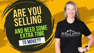 Sellers, Do You Need More Time to Move? Try a Rent Back Agreement!