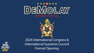 2024 DeMolay International Congress Session  International Supreme Council Formal Opening REPLAY