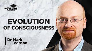 The Evolution of Consciousness - Dr Mark Vernon