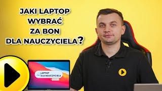 Jaki laptop wybrać za bon dla nauczyciela?