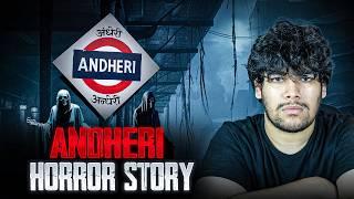 Andheri Railway station Horror Story