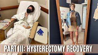 Part III: Hysterectomy Recovery Tips & Pathology Results