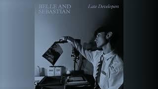Belle and Sebastian- "Late Developers" (Official Audio)