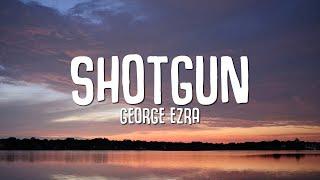 George Ezra - Shotgun (Lyrics)