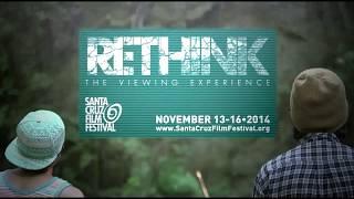 Santa Cruz Film Festival - ReThink The Viewing Experience