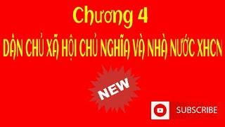 Full Chương 4 - Dân chủ xã hội chủ nghĩa và nhà nước xã hội chủ nghĩa (Chương trình mới)