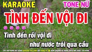 Karaoke Tình Đến Vội Đi Tone Nữ Nhạc Mới 2024 | Karaoke Phi Long