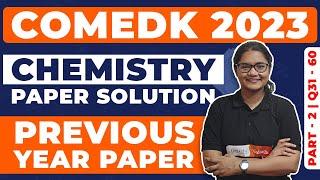 COMEDK Previous Year Papers Solution | COMEDK 2023 Chemistry Solution Part 2 (Q31-60)