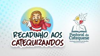 Recadinho aos Catequizandos - Pastoral da Catequese