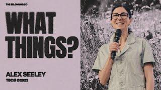 What Things? // Alex Seeley | The Belonging Co TV