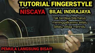 (TUTORIAL FINGERSTYLE) NISCAYA - BILAL INDRAJAYA | PEMULA LANGSUNG BISA