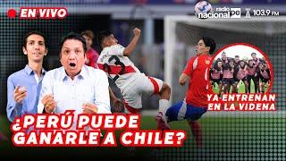 PERÚ VS CHILE LA PREVIA: PEÑA, CALLENS Y SONNE EN LIMA | GARECA LLAMA A WIEMBERG NACIONAL DEPORTES