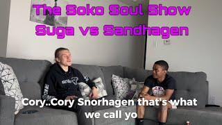 Suga vs Sandhagen.. Who takes the win?! (The Soko-Soul Show)