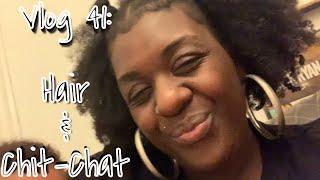 VLOG 41: Let’s Chat & Take Down My Faux Locs Together
