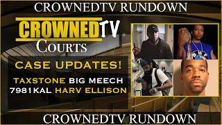 Taxstone, Big Meech, 7981 Kal, Harv Ellison updates! CrownedTV Rundown