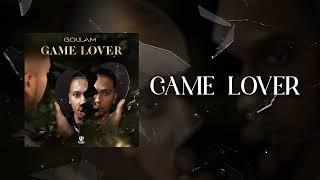 Goulam - Game lover (Paroles Lyrics Video)