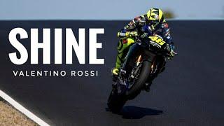 Valentino Rossi - SHINE - tribute song