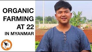 Meet the 22 year old Farmer from Heho, Myanmar