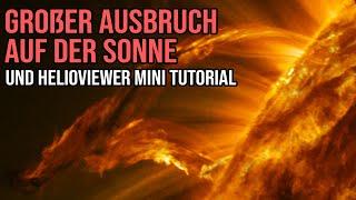 Großer Ausbruch auf der Sonne und Helioviewer Mini Tutorial