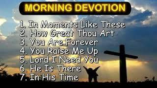 30 minutes MORNING DEVOTION  worship songs with lyrics