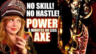 No Skill No Problem: Easy 5 Minute Power Axe Tutorial