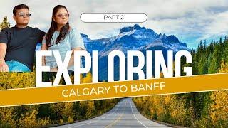 Calgary To Banff Part 2 - Lake Louise - Route - Parking - Lakeshore - Canadian Winter Fun