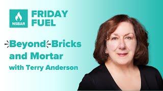 Friday Fuel with Terry Anderson - Beyond Bricks and Mortar