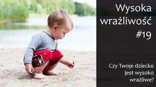 #WWO #19 Czy Twoje dziecko jest wysoko wrażliwe? 6 sygnałów | Małe dzieci | Nadwrażliwe dziecko