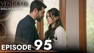 Vendetta - Episode 95 English Subtitled | Kan Cicekleri