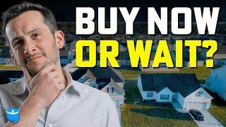 Buy NOW or WAIT: Is It a Good Time to Buy a House/Rental Property?