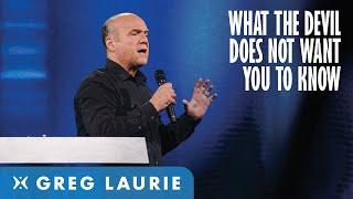 What the Devil Doesn't Want You To Know (With Greg Laurie)