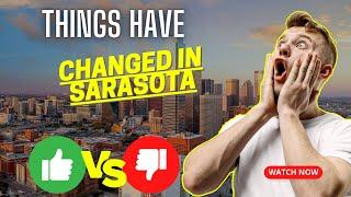 Living in Sarasota and Lakewood Ranch Florida, things have changed!