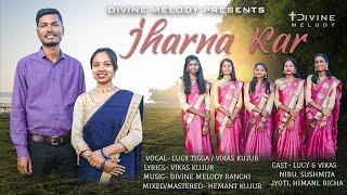 झरना कर ||JHARNA KAR ||New Sadri Christian official Music Video | 4K |  2024 || DIVINE MELODY RANCHI