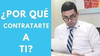 ¿Por qué debo contratarte?  - Episodio 38 | CONSIGUE TU TRABAJO