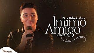 Mikael Alves - Íntimo Amigo [COVER]