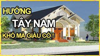 HƯỚNG NHÀ TÂY NAM: PHONG THỦY RẤT XẤU